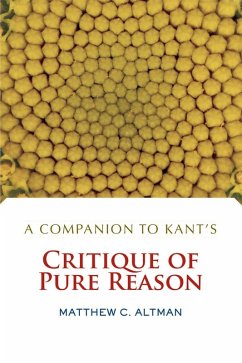 A Companion to Kant's Critique of Pure Reason (eBook, ePUB) - Altman, Matthew C.