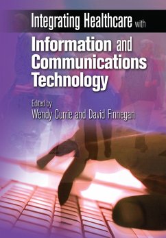 Integrating Healthcare with Information and Communications Technology (eBook, ePUB) - Currie, Wendy; Finnegan, David