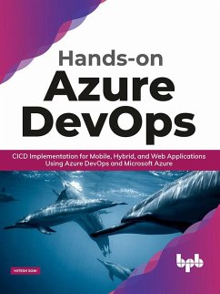 Hands-on Azure DevOps: CICD Implementation for Mobile, Hybrid, and Web Applications Using Azure DevOps and Microsoft Azure (eBook, ePUB) - Soni, Mitesh