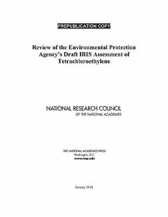 Review of the Environmental Protection Agency's Draft Iris Assessment of Tetrachloroethylene - National Research Council; Division On Earth And Life Studies; Board on Environmental Studies and Toxicology; Committee to Review EPA's Toxicological Assessment of Tetrachloroethylene