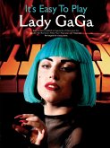 It's easy to play Lady Gaga: for easy piano (vocal/guitar) It's easy to play Lady Gaga: for easy piano (vocal/guitar)