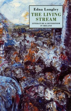 Living Stream: Literature and Revisionism in Ireland - Longley, Edna