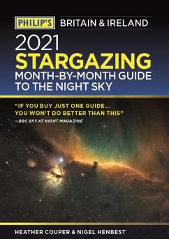 Philip's 2021 Stargazing Month-by-Month Guide to the Night Sky in Britain & Ireland (eBook, ePUB) - Henbest, Nigel