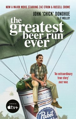 The Greatest Beer Run Ever (eBook, ePUB) - Molloy, J. T.; Donohue, John 'Chick'