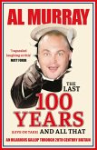 The Last 100 Years (give or take) and All That (eBook, ePUB)
