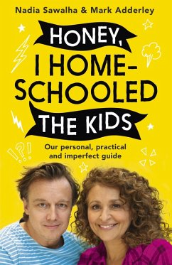 Honey, I Homeschooled the Kids (eBook, ePUB) - Sawalha, Nadia; Adderley, Mark