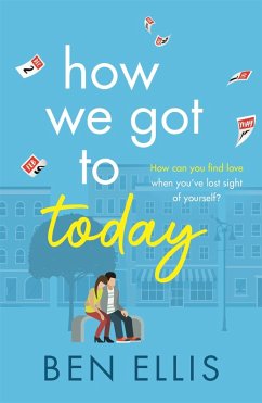 How We Got to Today (eBook, ePUB) - Ellis, Ben