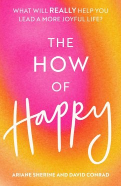The How of Happy (eBook, ePUB) - Sherine, Ariane; Conrad, David