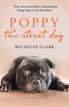 Poppy The Street Dog (eBook, ePUB) - Clark, Michelle