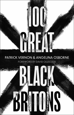 100 Great Black Britons (eBook, ePUB) - Vernon, Patrick; Osborne, Angelina