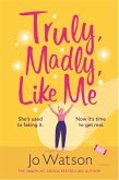 Truly, Madly, Like Me (eBook, ePUB)