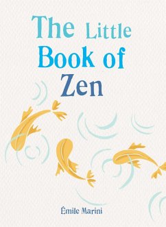 The Little Book of Zen (eBook, ePUB) - Marini, Émile