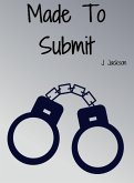 Made To Submit (And They Were Roommates, #4) (eBook, ePUB)