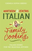 Northern & Central Italian Family Cooking (eBook, ePUB)
