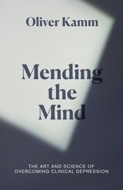 Mending the Mind (eBook, ePUB) - Kamm, Oliver
