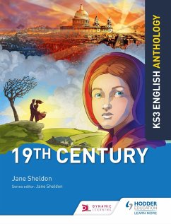 Key Stage 3 English Anthology: 19th Century (eBook, ePUB) - Sheldon, Jane