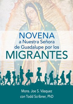Novena Nuestra Señora Guadalupe Migrante (eBook, ePUB) - Vàsquez, Joe S.