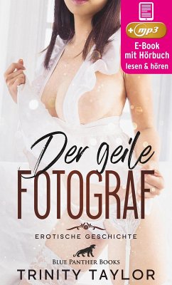 Der geile Fotograf   Erotik Audio Story   Erotisches Hörbuch (eBook, ePUB) - Taylor, Trinity