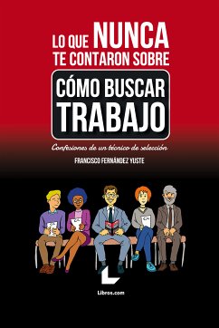 Lo que nunca te contaron sobre cómo buscar trabajo (eBook, ePUB) - Fernández Yuste, Francisco