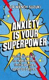 Anxiety is Your Superpower (GOOD ANXIETY) (eBook, ePUB)