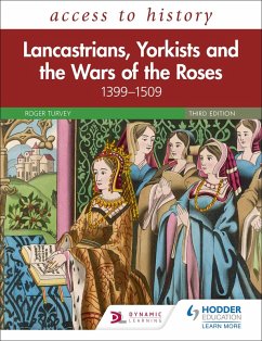 Access to History: Lancastrians, Yorkists and the Wars of the Roses, 1399-1509, Third Edition (eBook, ePUB) - Turvey, Roger