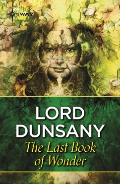 The Last Book of Wonder (eBook, ePUB) - Dunsany, Lord