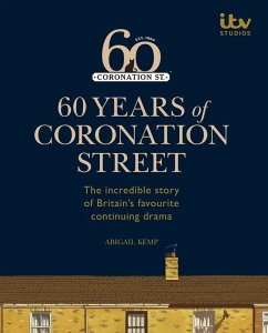 60 Years of Coronation Street (eBook, ePUB) - ITV Ventures Ltd; Kemp, Abigail