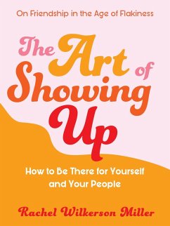 The Art of Showing Up (eBook, ePUB) - Miller, Rachel Wilkerson