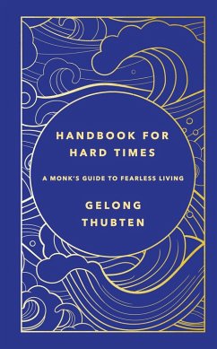 Handbook for Hard Times (eBook, ePUB) - Thubten, Gelong