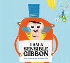 I Am A Sensible Gibbon (eBook, ePUB)