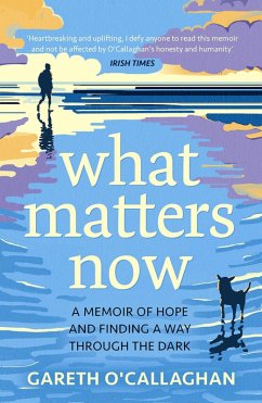 What Matters Now (eBook, ePUB) - O'Callaghan, Gareth