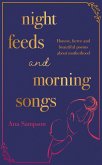 Night Feeds and Morning Songs (eBook, ePUB) Night Feeds and Morning Songs (eBook, ePUB)