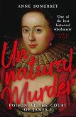 Unnatural Murder: Poison In The Court Of James I (eBook, ePUB)