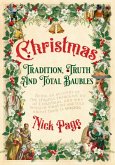 Christmas: Tradition, Truth and Total Baubles (eBook, ePUB) Christmas: Tradition, Truth and Total Baubles (eBook, ePUB)