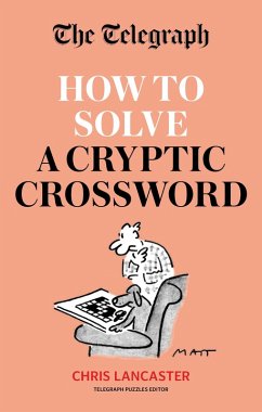 The Telegraph: How To Solve a Cryptic Crossword (eBook, ePUB) - Telegraph Media Group Ltd