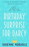 Birthday Surprise for Darcy: A Steamy Pride & Prejudice Intimate Variation (Pemberley After Dark, #2) (eBook, ePUB)