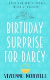 Birthday Surprise for Darcy: A Steamy Pride & Prejudice Intimate Variation (Pemberley After Dark, #2) (eBook, ePUB) Birthday Surprise for Darcy: A Steamy Pride & Prejudice Intimate Variation (Pemberley After Dark, #2) (eBook, ePUB)
