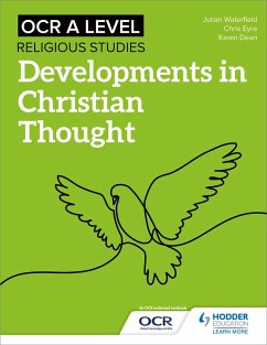 OCR A Level Religious Studies: Developments in Christian Thought (eBook, ePUB) - Waterfield, Julian; Eyre, Chris; Dean, Karen