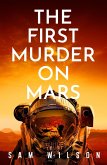 The First Murder On Mars (eBook, ePUB)