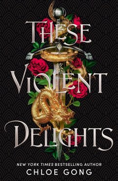 These Violent Delights (eBook, ePUB) - Gong, Chloe