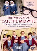 The Wisdom of Call The Midwife (eBook, ePUB)