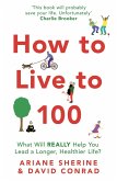 How to Live to 100 (eBook, ePUB)