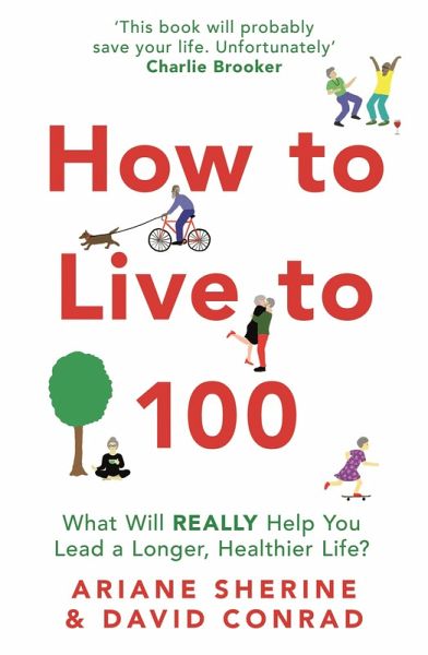 How to Live to 100 (eBook, ePUB) How to Live to 100 (eBook, ePUB)