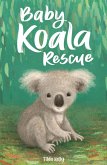 Baby Koala Rescue (eBook, ePUB)