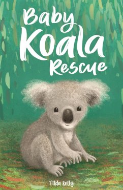 Baby Koala Rescue (eBook, ePUB) - Kelly, Tilda
