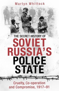 The Secret History of Soviet Russia's Police State (eBook, ePUB) - Whittock, Martyn