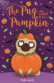 The Pug who wanted to be a Pumpkin (eBook, ePUB)