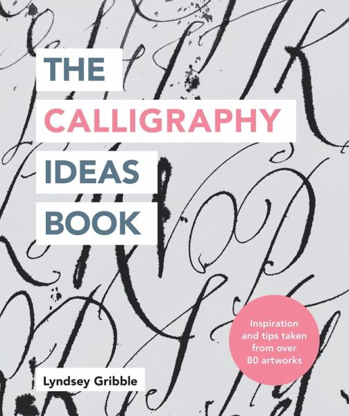 The Calligraphy Ideas Book (eBook, ePUB) The Calligraphy Ideas Book (eBook, ePUB)