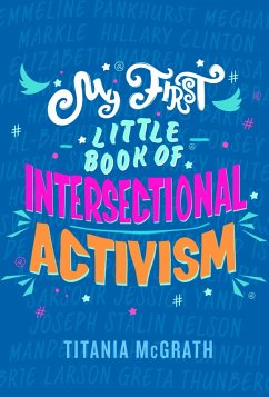My First Little Book of Intersectional Activism (eBook, ePUB) - McGrath, Titania