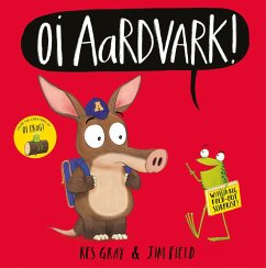 Oi Aardvark! (eBook, ePUB) - Gray, Kes